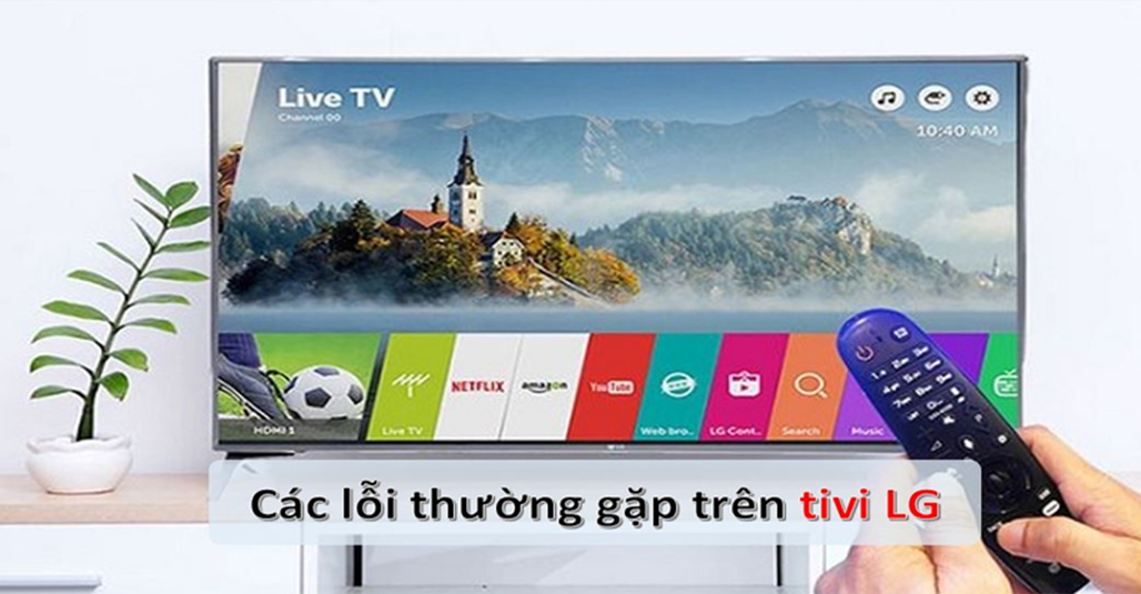 CÁC LỖI THƯỜNG GẶP Ở TIVI SONY VÀ CÁCH KHẮC PHỤC 